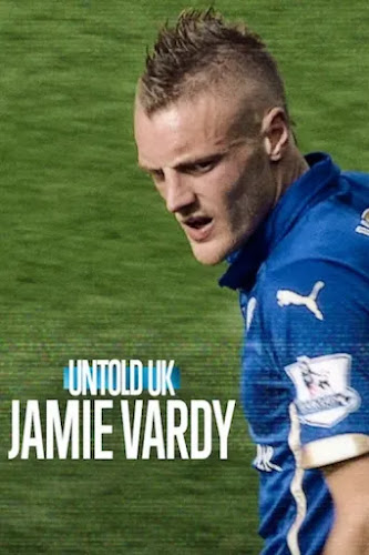 Untold UK: Jamie Vardy (2026) Dual Audio (DD5.1) {Hindi-English} Movie 480p | 720p | 1080p WEB-DL ESub